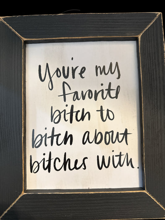 You’re My Fav B*tch