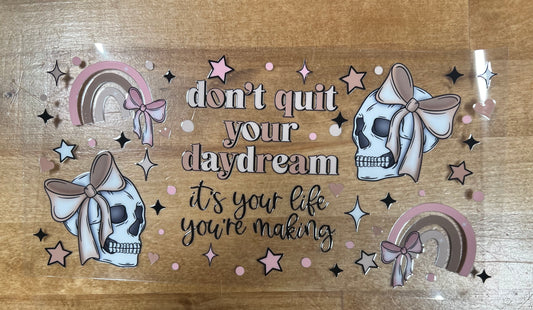 Don't Quit Your Daydream